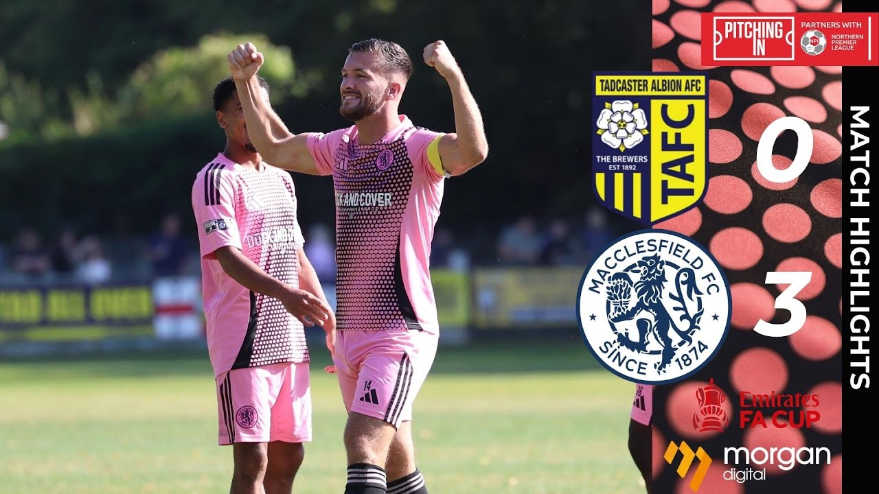 Tadcaster Albion vs Macclesfield Extended Highlights