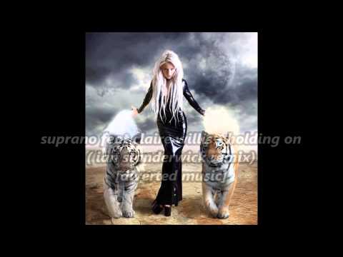 SUPRANO FEAT. CLAIRE WILLIS - HOLDING ON (IAN STANDERWICK REMIX) [DIVERTED MUSIC]