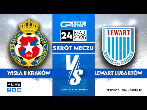 Skrót 🎬 | Wisła II Kraków - Lewart Lubartów | 24.05.2025 | Betclic 3. liga 🏆