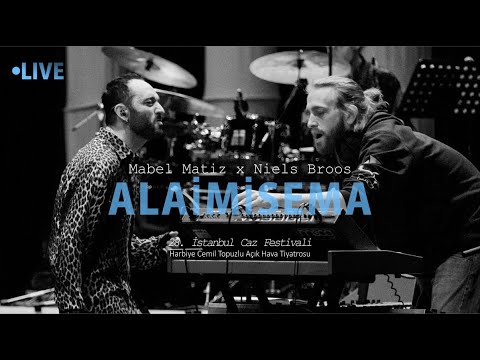 Mabel Matiz x Niels Broos - Alaimisema (28. İstanbul Caz Festivali)