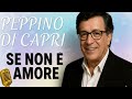Peppino Di Capri - SE NON E' AMORE