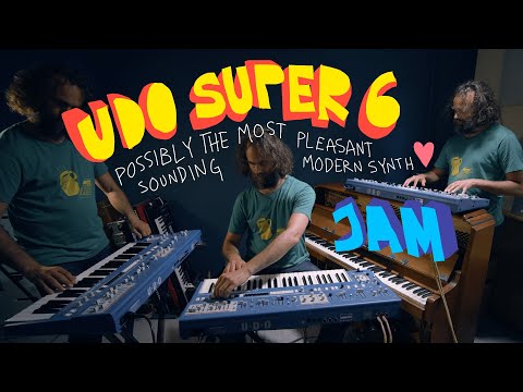 UDO Super 6 Jam - The Most Pleasant Sounding Modern Synth