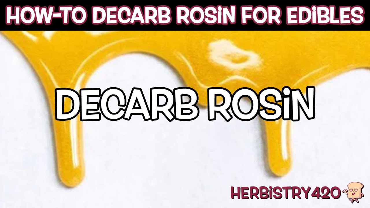 Decarb Rosin for Edibles — 3 Amazing Steps