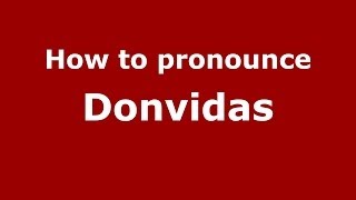 How to pronounce Donvidas