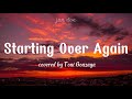 Starting Over Again covered by Toni Gonzaga