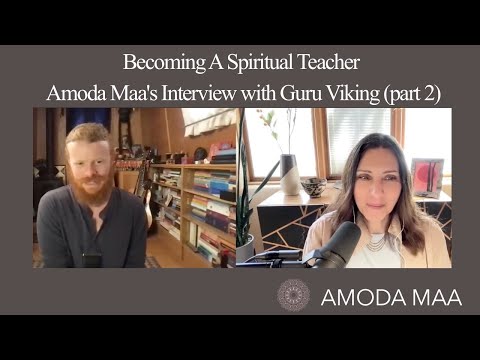 Becoming a Spiritual Teacher | Amoda Maa's Interview with Guru Viking (part 2)