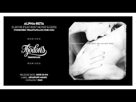 Alpha-Beta Feat. Rust Never Sleeps - Slap Me (Thodoris Triantafillou Dub Remix)