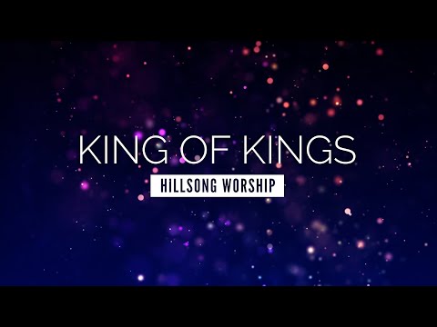King of Kings - Hillsong Worship | LYRIC VIDEO