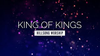 King of Kings - Hillsong Worship | LYRIC VIDEO