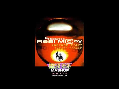 Another Night Another "Dreams" - Real McCoy vs Fleetwood Mac (Bright Light Bright Light Mashup)