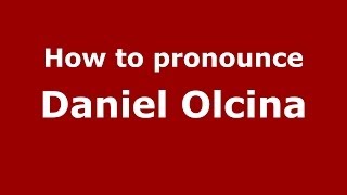How to pronounce Daniel Olcina