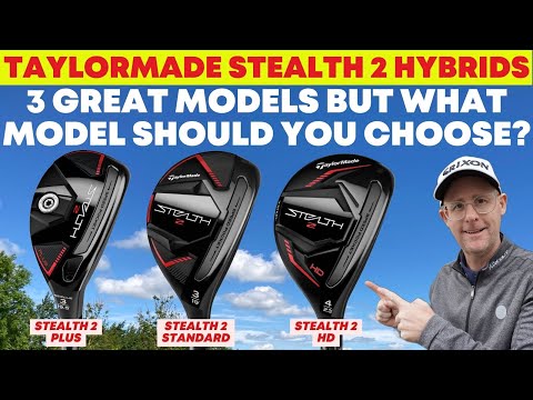 TaylorMade Stealth 2 Hybrids - 3 Great Models but which one should I choose?