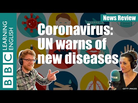 冠狀病毒。聯合國警告新的疾病 - 新聞評論 (Coronavirus: UN warns of new diseases - News Review)