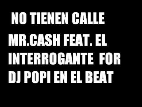 Mr.Cash El ViP Ft. El Interrogante - No Tienen Calle [ Clasico 2009 ]