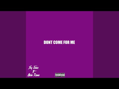 Dont Come for Me (feat. Alicia Renee)