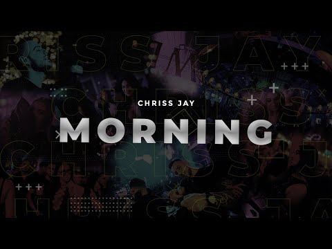 Chriss Jay - Morning