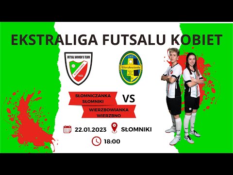 Ekstraliga Futsalu Kobiet: Słomniczanka Słomniki - Wierzbowianka Wierzbno