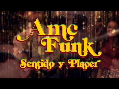 AMC Funk - Sentido y Placer (Video Oficial)