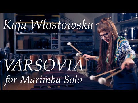 VARSOVIA - for MARIMBA solo, composed and played by Kaja Wlostowska