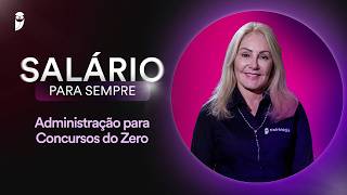 Administração para Concursos do Zero - Prof. Elisabete Moreira