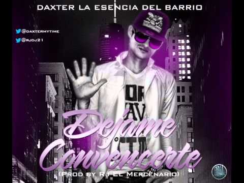 Dejame convencerte - Daxter la esencia del barrio (Prod by Rj El Mercenario)