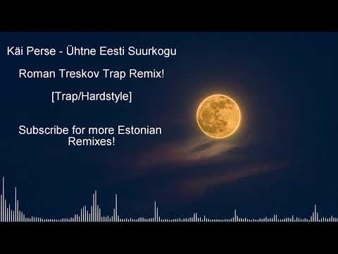 Käi Perse - Ühtne Eesti Suurkogu😍[Roman Treskov Remix]😍
