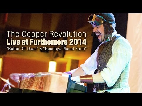 The Copper Revolution - Better Off Dead and Goodbye Planet Earth