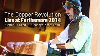 The Copper Revolution - Better Off Dead and Goodbye Planet Earth