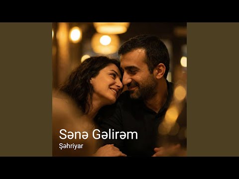 Sənə Gəlirəm