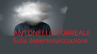ANTONELLO CORREALE Sulla depersonalizzazione