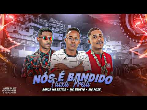 Barca na batida _ mc veveto -mc poze _  nos  é  bandido  faixa preta