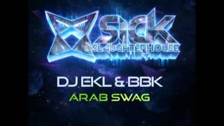 DJ EKL & BBK - Arab Swag (Original Mix) (SICK SLAUGHTERHOUSE) CUT