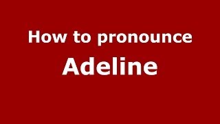 How to pronounce Adeline