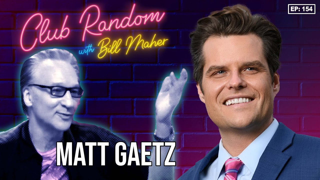 Matt Gaetz | Club Random with Bill Maher