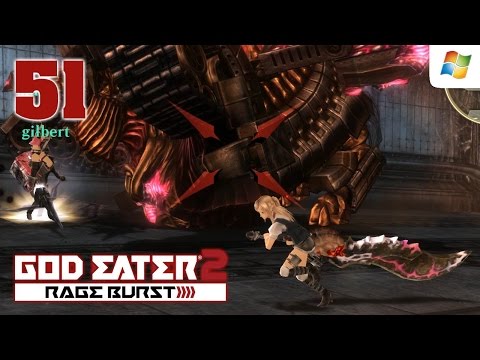 God Eater 2 Rage Burst 【PC】 #51 │ No Commentary Playthrough