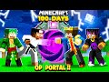 100 Days But YOU CAN UPGRADE PORTALS In Minecraft