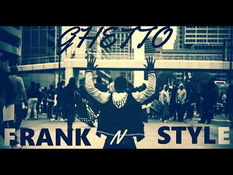 Frank N' Style _Ghetto_