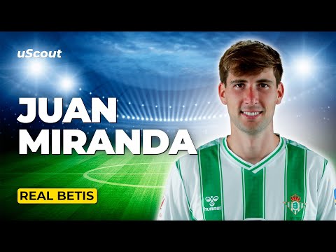 How Good Is Juan Miranda at Real Betis?