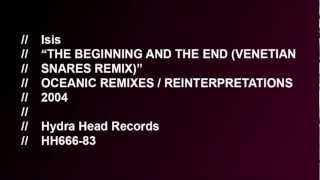 Isis - The Beginning and the End (Venetian Snares Remix)