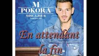 M:Pokora &quot;En attendant la fin&quot; Paroles