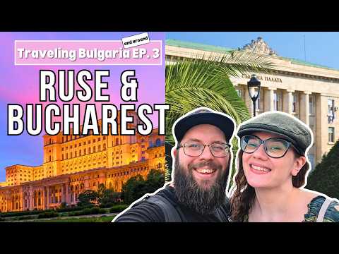 Traveling Bulgaria | Ep. 3 - From Bulgaria’s Little Vienna to Bucharest’s Best Beer Bar
