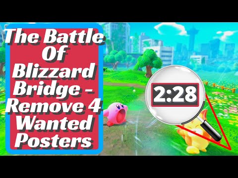 The Battle Of Blizzard Bridge - Remove 4 Wanted Posters - Kirby And The Forgotten Land