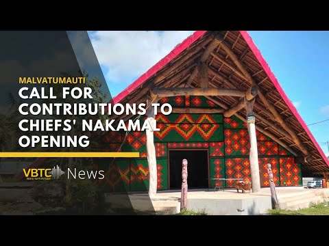 Call for Contributions to Official Opening of National Chiefs' Nakamal in Port Vila | VBTC News