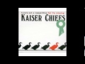 Kaiser Chiefs - "Love's Not A Competition But I'm ...