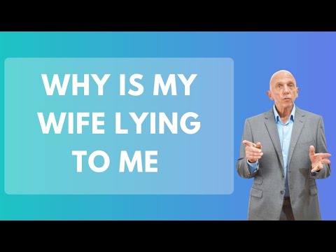 Why Is My Wife Lying To Me | Paul Friedman