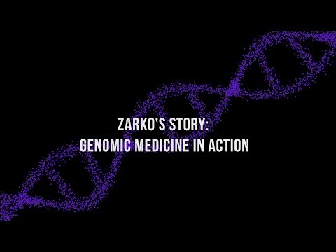 Zarko's Story: Genomic Medicine In Action