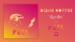 Diane Coffee - Get By [OFFICIAL AUDIO]