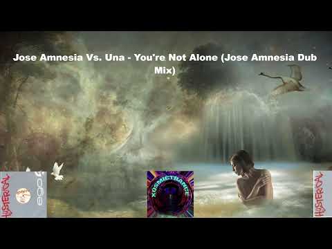 Jose Amnesia Vs. Una - You're Not Alone (Jose Amnesia Dub Mix) - Hysterical - 2009