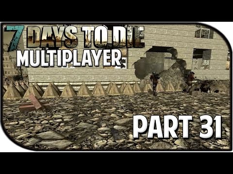 7 Days to Die Alpha 10.4 Gameplay Part 31 - "2nd Base!" (Multiplayer)