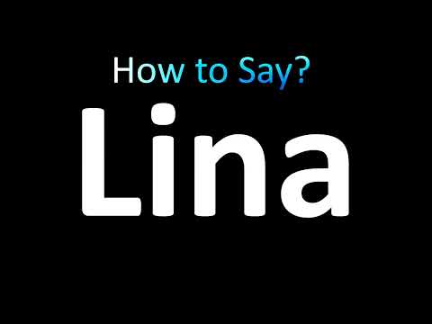 How to Pronounce Lina